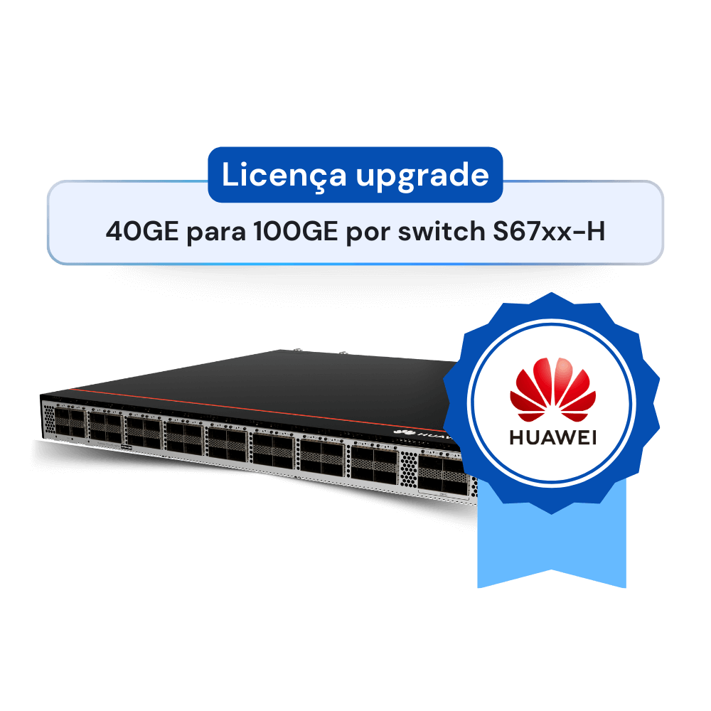 Licença 40GE para 100GE por switch S67xx-H