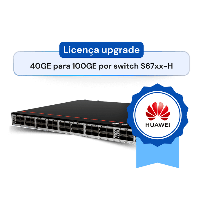 Licença Huawei 40GE para 100GE por Switch S67xx-H