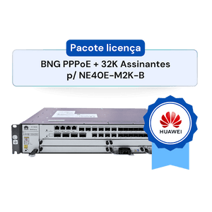 Pacote Licença Huawei BNG PPPoE + 32K Assinantes p/ NE40E-M2K-B